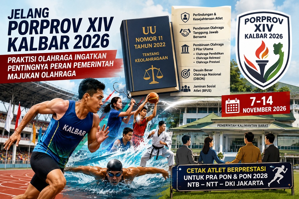 Jelang Porprov XIV Kalbar 2026, Praktisi Olahraga Ingatkan Pentingnya Peran Pemerintah Majukan Olahraga